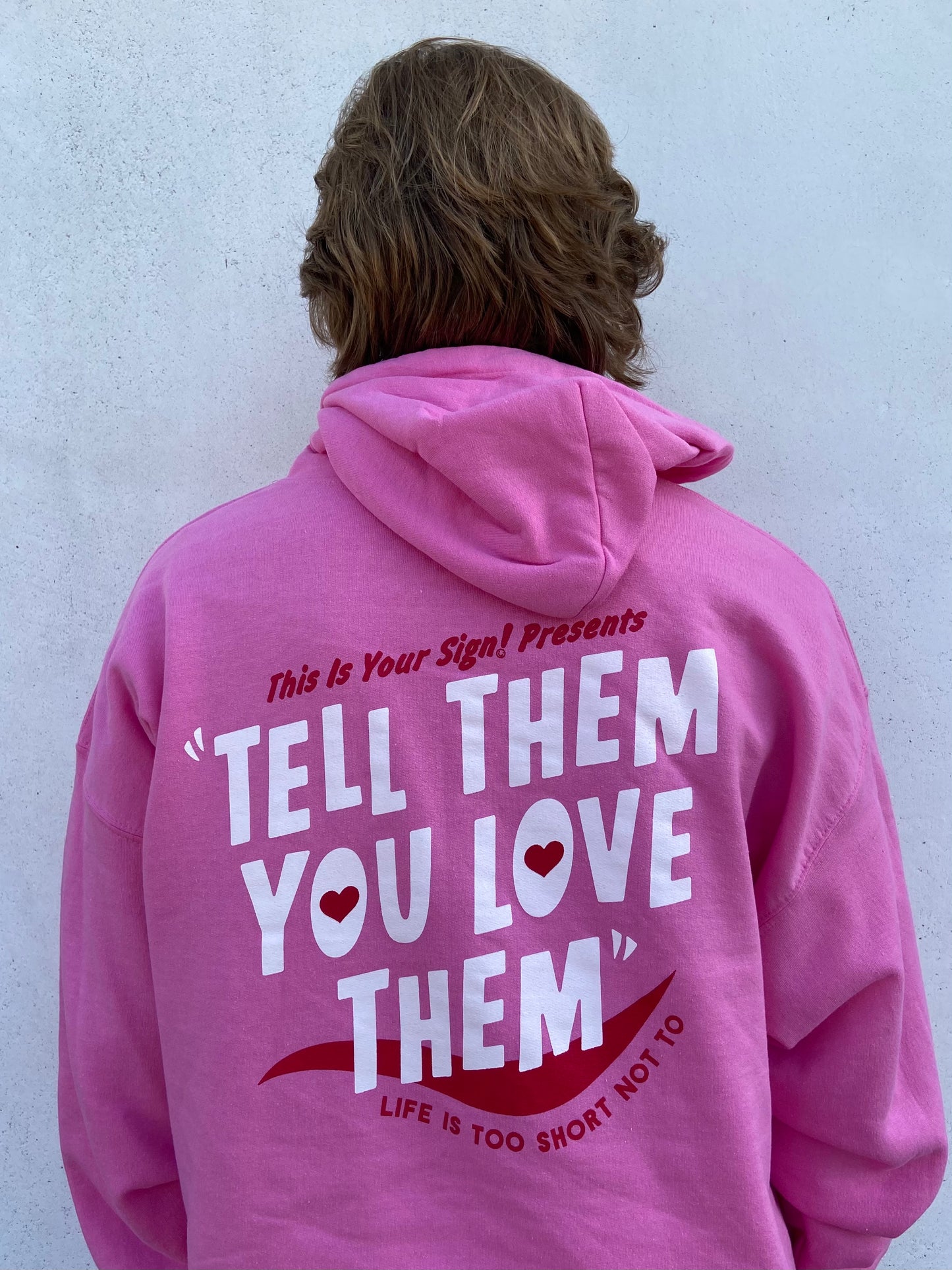 TELL THEM YOU LOVE THEM hoodie (pink)