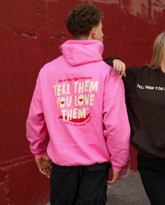 TELL THEM YOU LOVE THEM hoodie (pink)